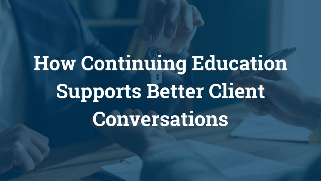 How Continuing Education Supports Better Client Conversations